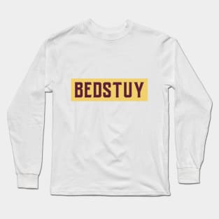 BEDSTUY BROOKLYN NY Long Sleeve T-Shirt